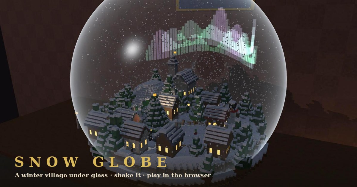 Snow Globe: a voxel winter village inside a glass globe